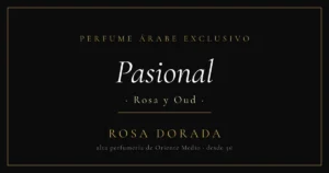perfume árabe de rosa y oud Pasional