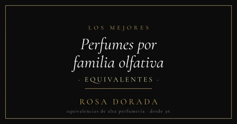 Perfumes por familia olfativa equivalentes - Rosa Dorada