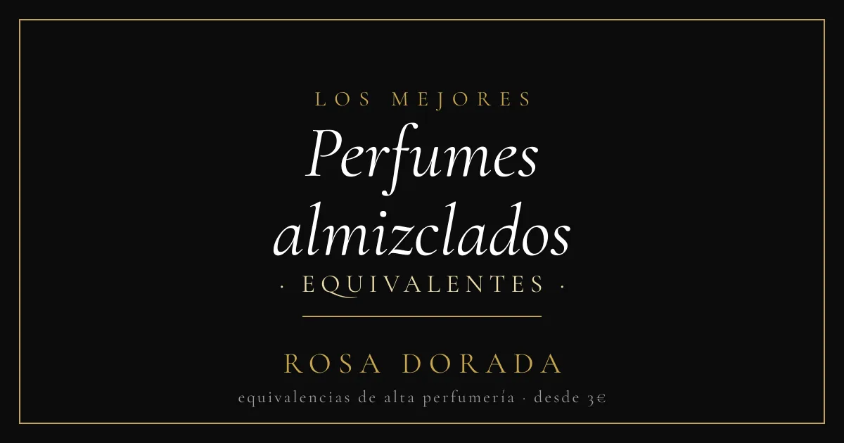 Perfumes almizclados equivalentes - Rosa Dorada