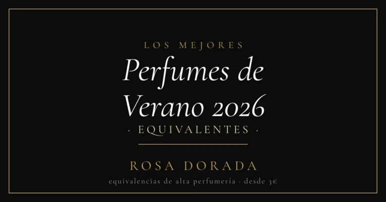 Los Mejores Perfumes de Verano 2026: Guia de Equivalentes Frescos 5 Perfumes de Verano 2026 equivalentes - Rosa Dorada