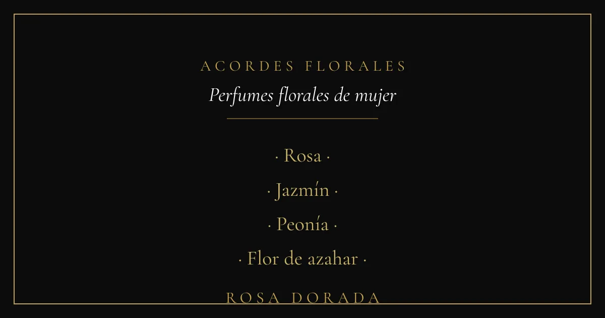 Acordes florales - perfumes florales mujer