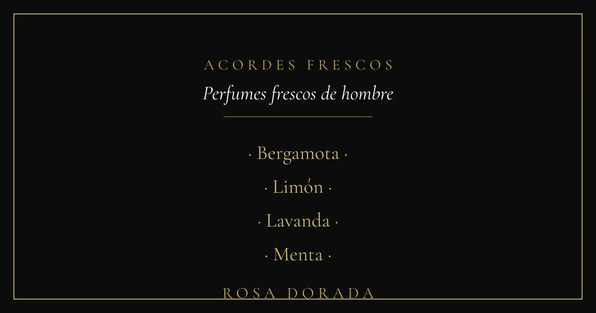 Acordes frescos - perfumes frescos hombre
