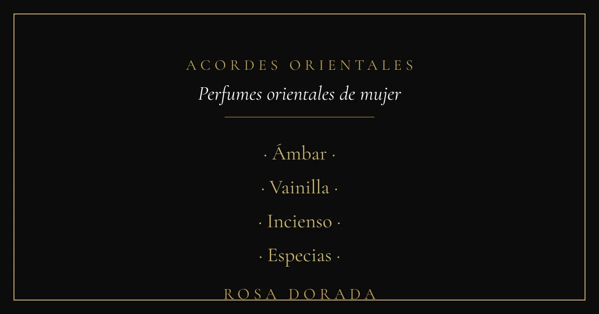 Acordes orientales - perfumes orientales mujer