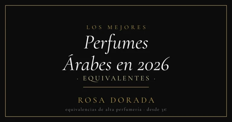 Perfumes Árabes en 2026 equivalentes - Rosa Dorada