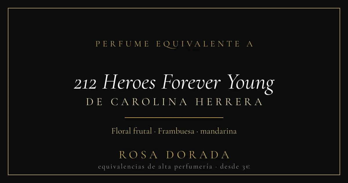 Perfume equivalente a 212 Heroes Forever Young Carolina Herrera