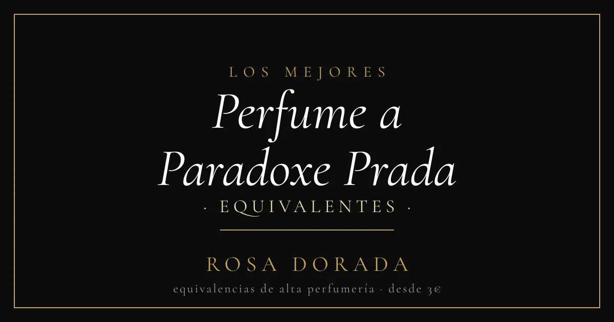 Perfume a Paradoxe Prada equivalentes - Rosa Dorada