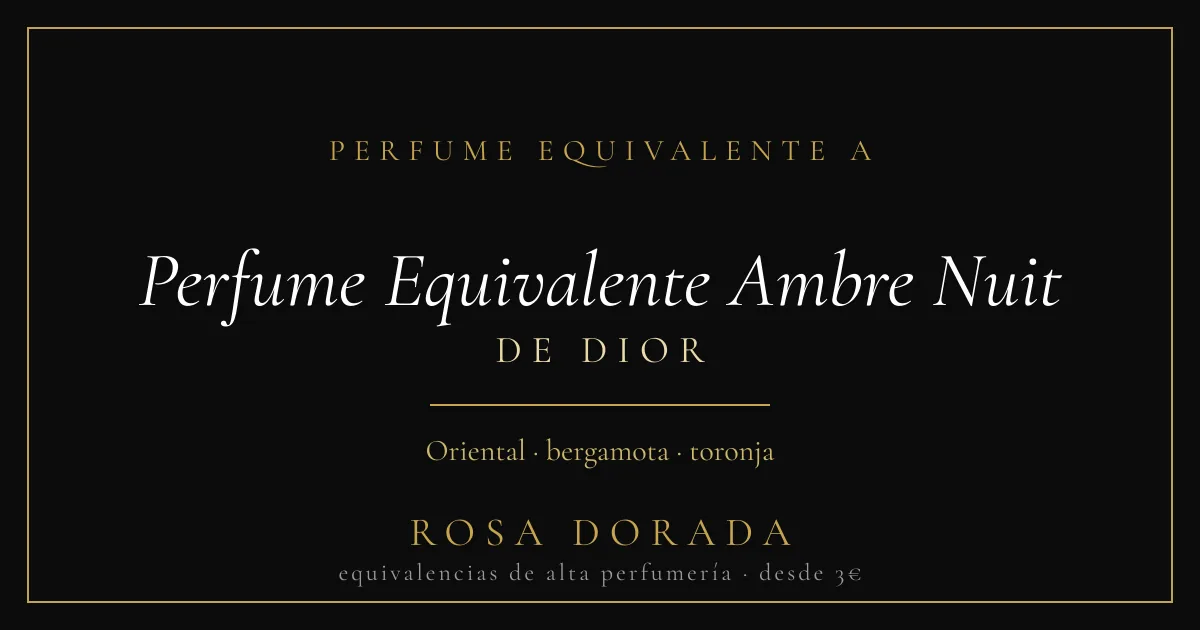Perfume equivalente a Perfume Equivalente Ambre Nuit Dior