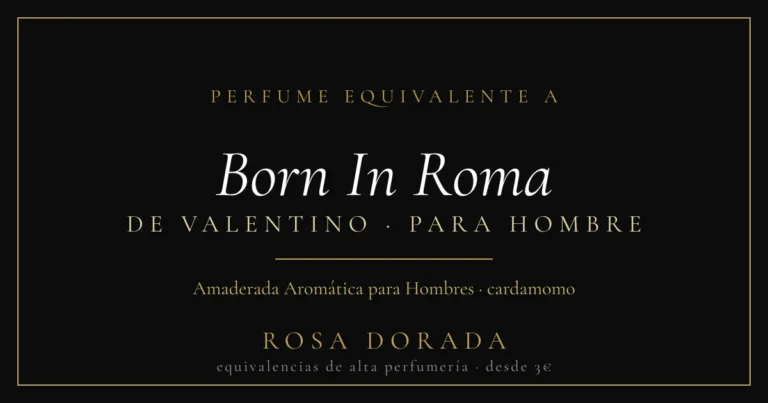 Perfume equivalente a Born In Roma Valentino hombre: guía completa 22 Perfume equivalente a Born In Roma Valentino hombre