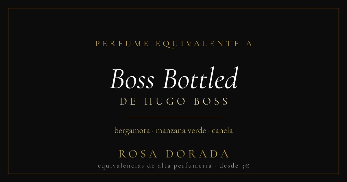 Perfume equivalente a Boss Bottled Hugo Boss