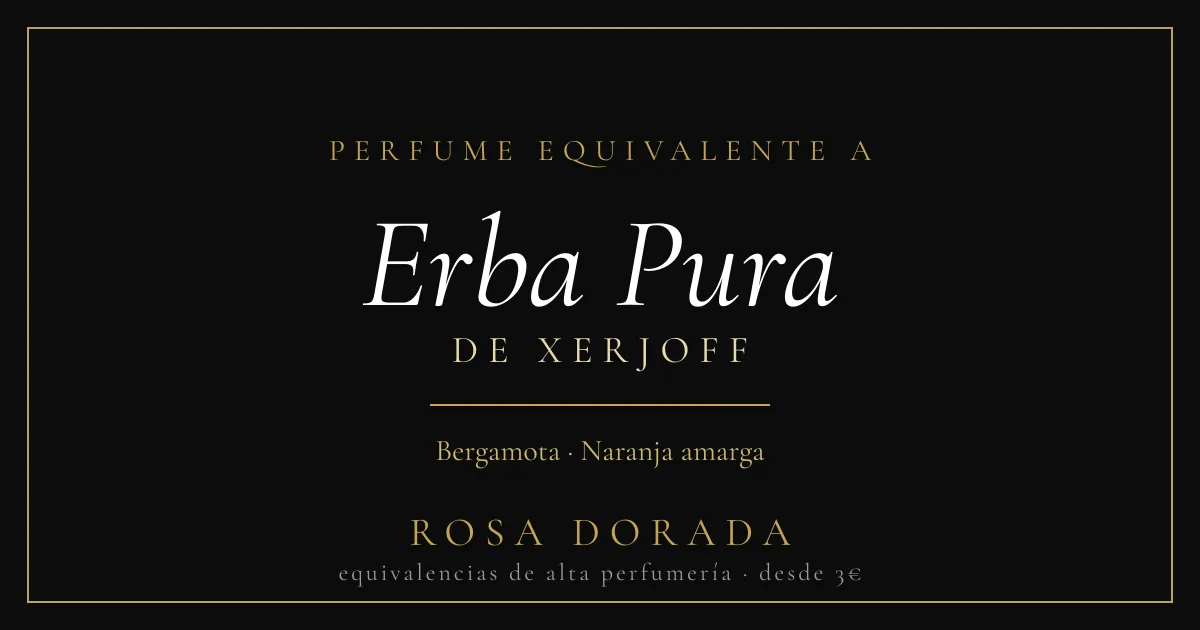 Perfume equivalente a Erba Pura Xerjoff