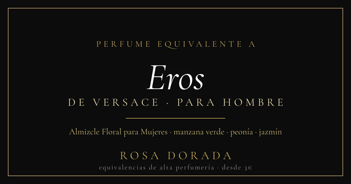 Perfume equivalente a Eros Versace hombre