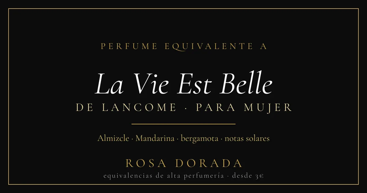 Perfume equivalente a La Vie Est Belle Lancome mujer
