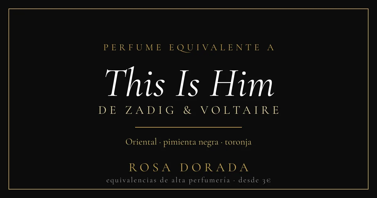 Perfume equivalente a This Is Him Zadig & Voltaire