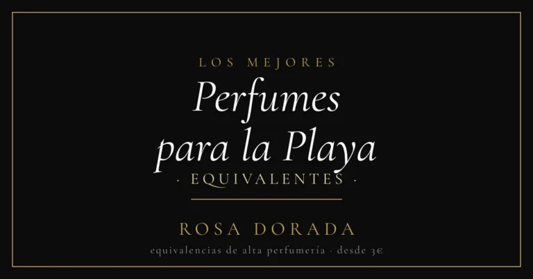 Perfumes para la Playa equivalentes - Rosa Dorada