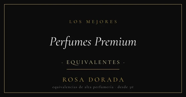 Perfumes Premium Equivalentes: Fragancias Nicho a Precio Accesible 5 Perfumes Premium equivalentes - Rosa Dorada
