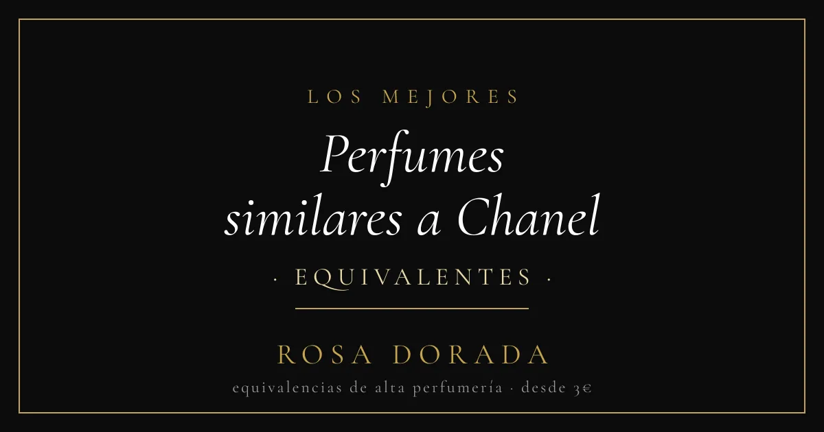 Perfumes similares a Chanel equivalentes - Rosa Dorada