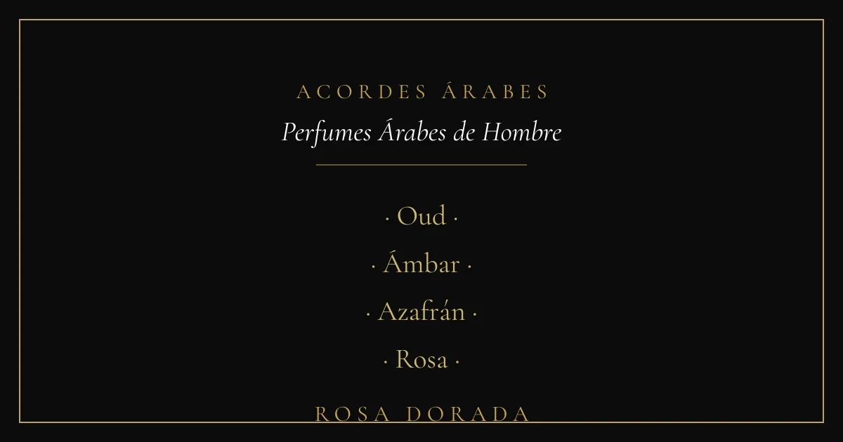 Perfumes Árabes de Hombre: los Mejores Equivalentes (2026) 2 Acordes árabes - perfumes árabes de hombre