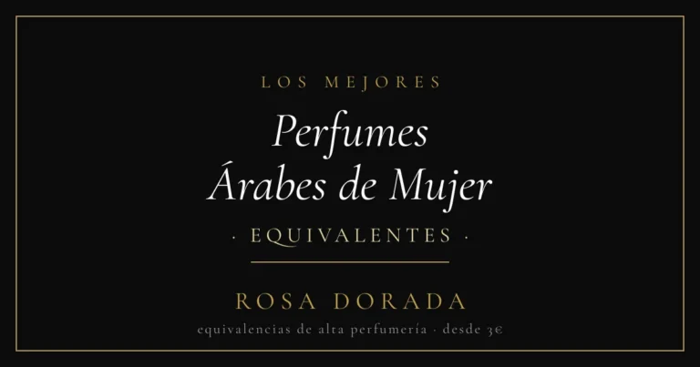Perfumes Árabes de Mujer equivalentes - Rosa Dorada