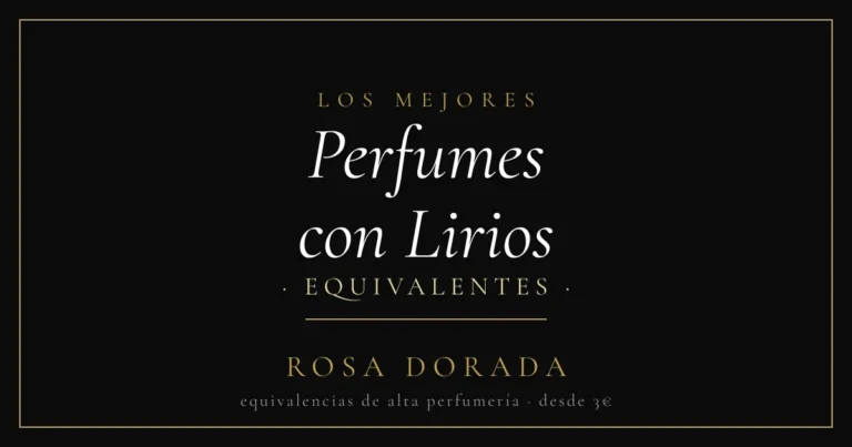 Perfumes con Lirios equivalentes - Rosa Dorada