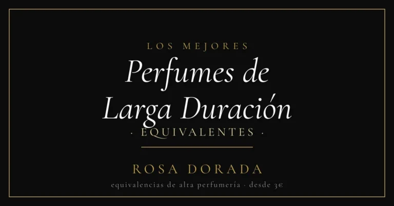 Perfumes de Larga Duración equivalentes - Rosa Dorada