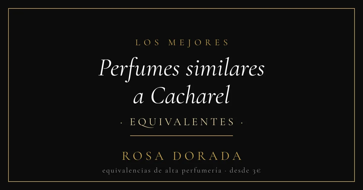 Perfumes similares a Cacharel equivalentes - Rosa Dorada
