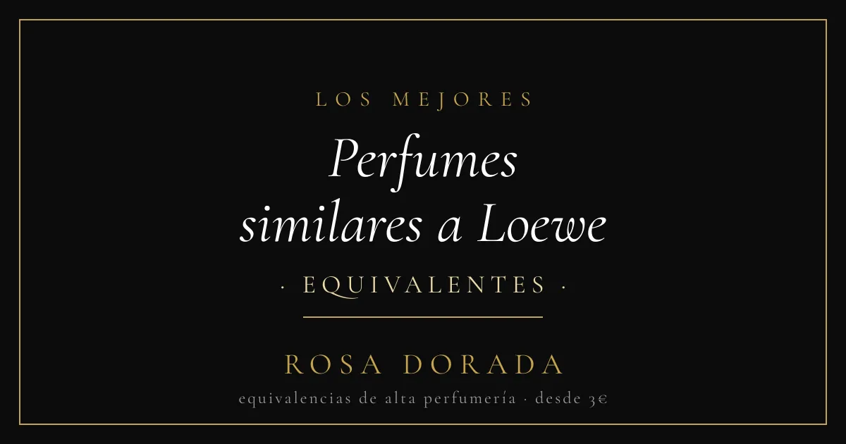 Perfumes similares a Loewe equivalentes - Rosa Dorada