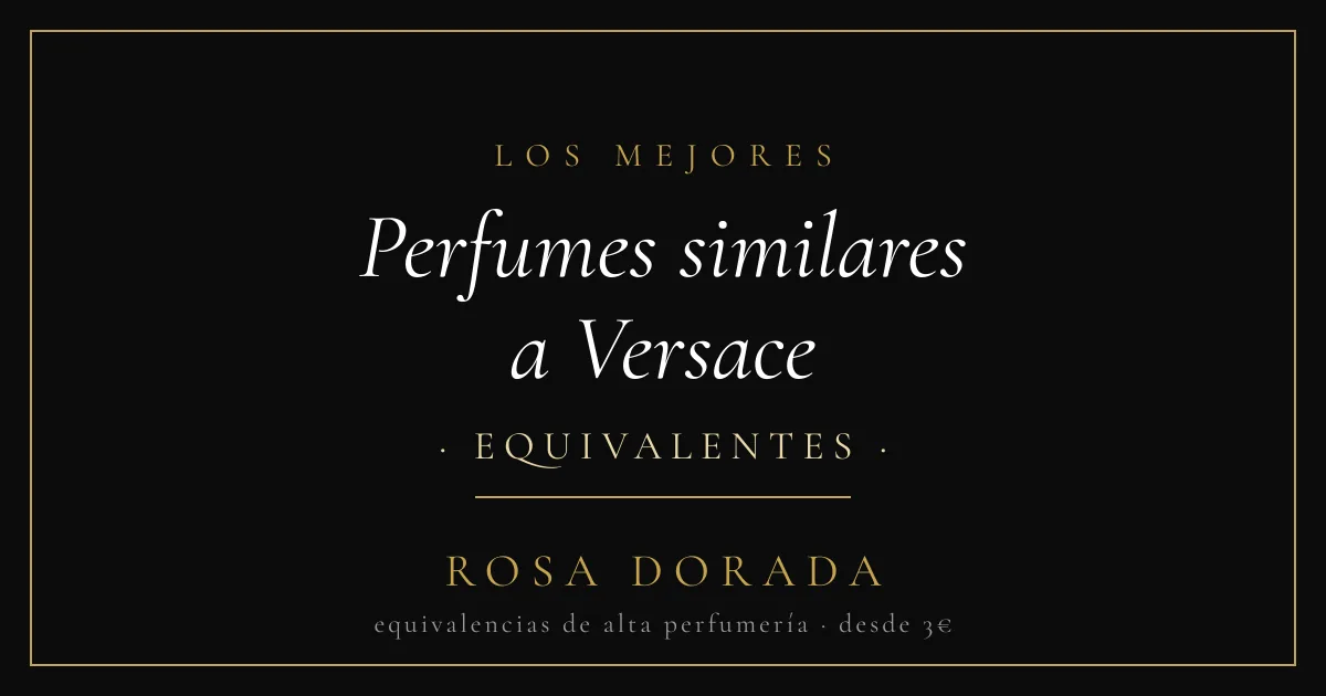 Perfumes similares a Versace equivalentes - Rosa Dorada